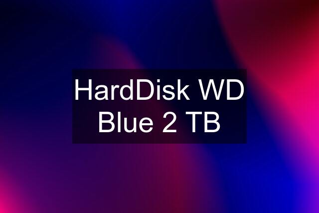 HardDisk WD Blue 2 TB