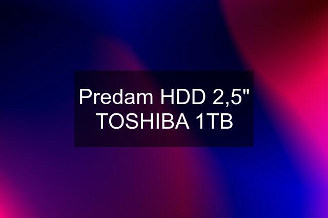 Predam HDD 2,5" TOSHIBA 1TB