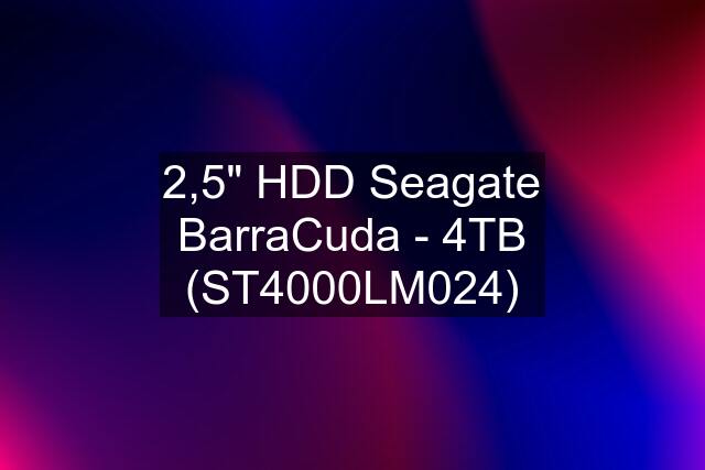 2,5" HDD Seagate BarraCuda - 4TB (ST4000LM024)