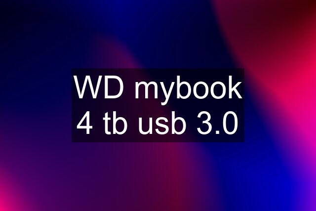 WD mybook 4 tb usb 3.0