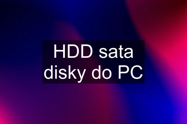 HDD sata disky do PC