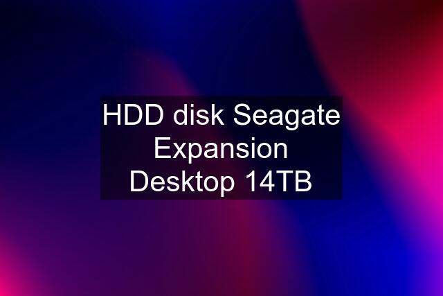 HDD disk Seagate Expansion Desktop 14TB