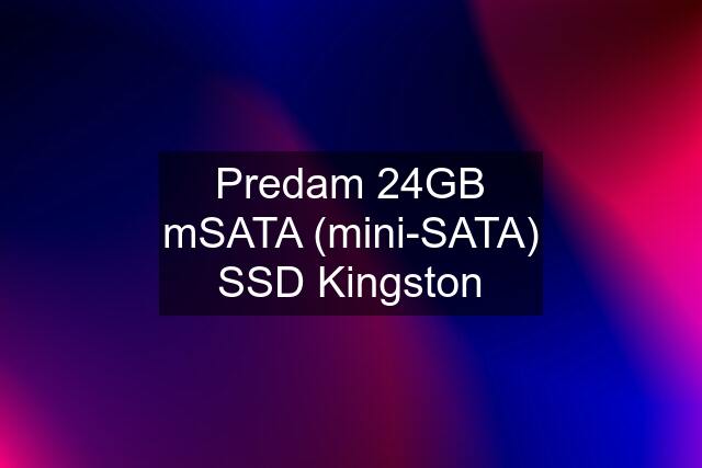 Predam 24GB mSATA (mini-SATA) SSD Kingston