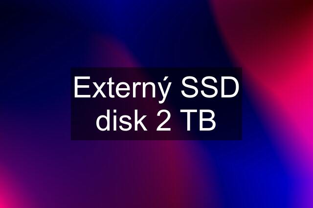 Externý SSD disk 2 TB