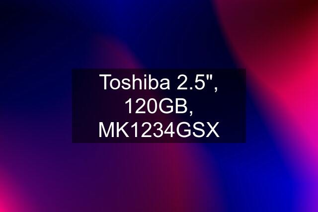 Toshiba 2.5", 120GB, MK1234GSX