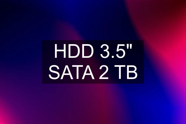 HDD 3.5" SATA 2 TB