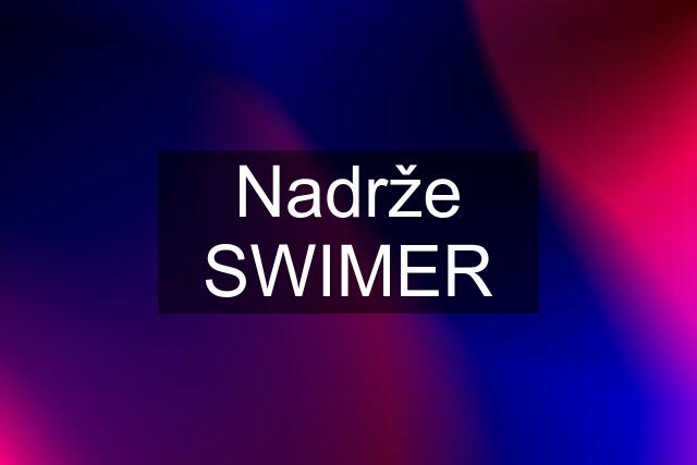 Nadrže SWIMER