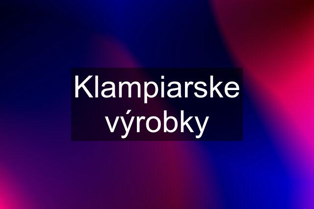 Klampiarske výrobky