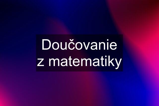 Doučovanie z matematiky