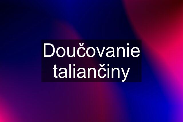 Doučovanie taliančiny