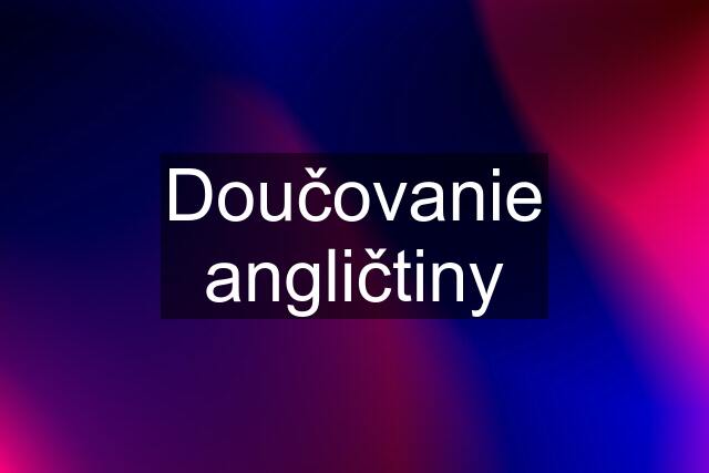 Doučovanie angličtiny