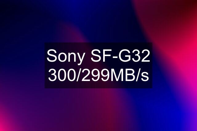 Sony SF-G32 300/299MB/s