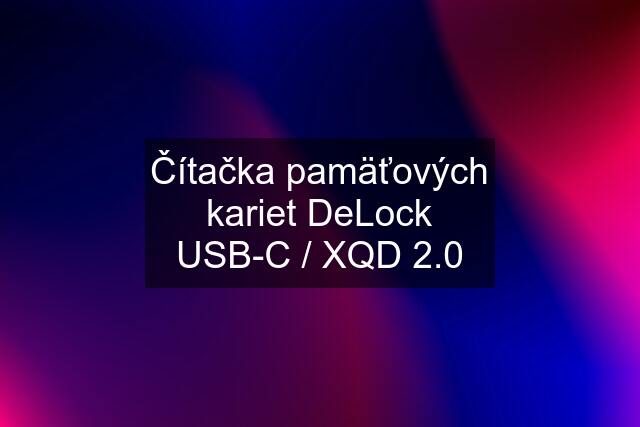 Čítačka pamäťových kariet DeLock USB-C / XQD 2.0