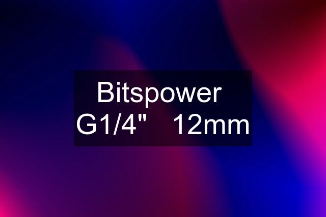 Bitspower  G1/4"   12mm
