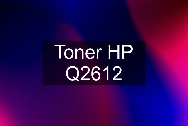 Toner HP Q2612