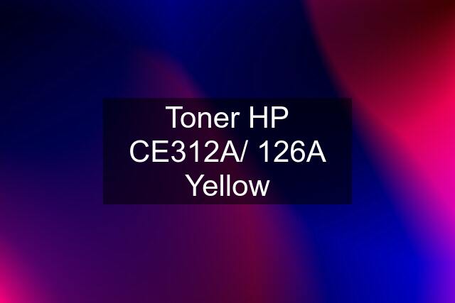 Toner HP CE312A/ 126A Yellow