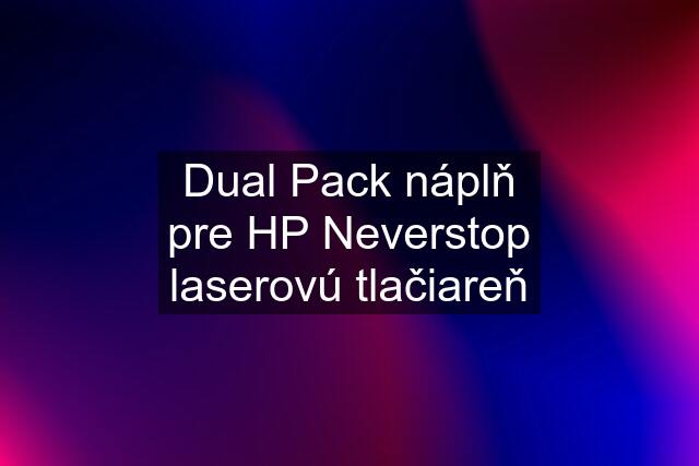 Dual Pack náplň pre HP Neverstop laserovú tlačiareň