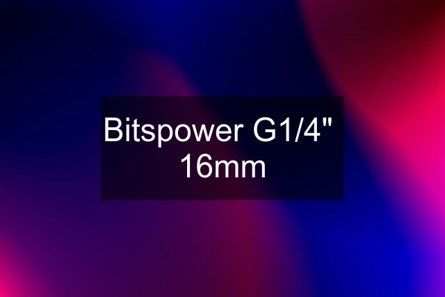 Bitspower G1/4"  16mm