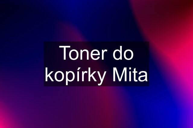 Toner do kopírky Mita