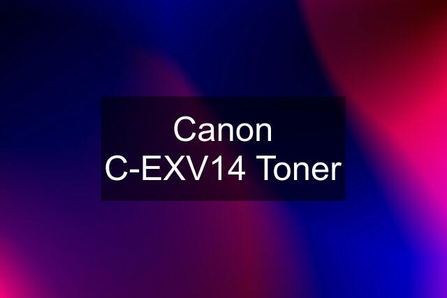 Canon C-EXV14 Toner
