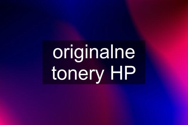 originalne tonery HP