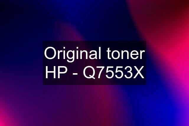 Original toner HP - Q7553X
