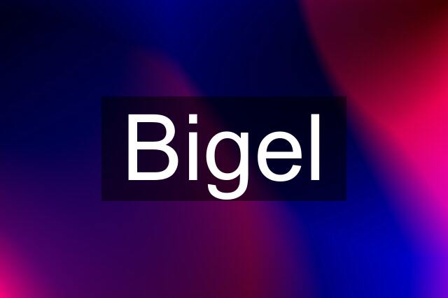 Bigel