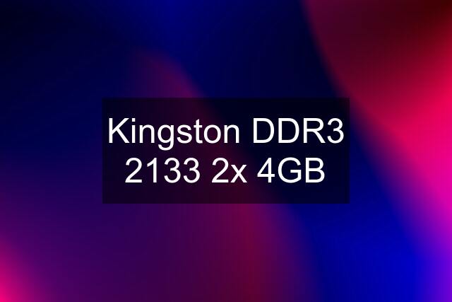 Kingston DDR3 2133 2x 4GB