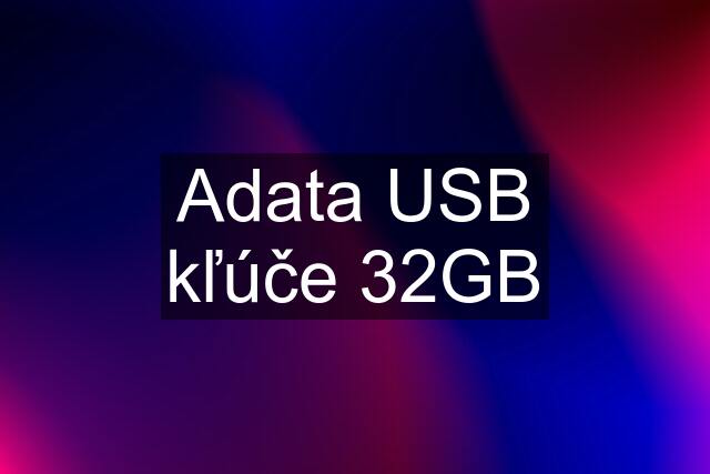 Adata USB kľúče 32GB