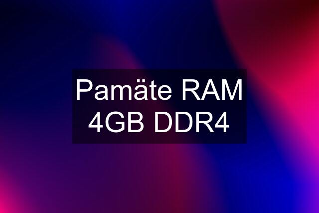 Pamäte RAM 4GB DDR4
