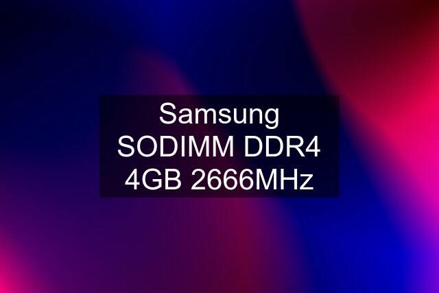 Samsung SODIMM DDR4 4GB 2666MHz