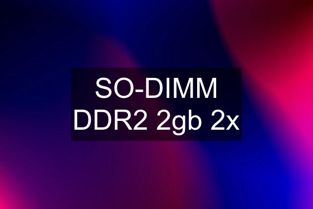 SO-DIMM DDR2 2gb 2x