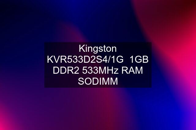 Kingston KVR533D2S4/1G  1GB DDR2 533MHz RAM SODIMM