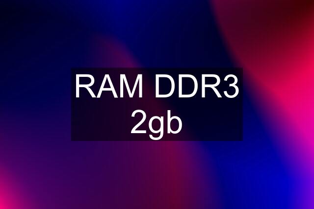 RAM DDR3 2gb