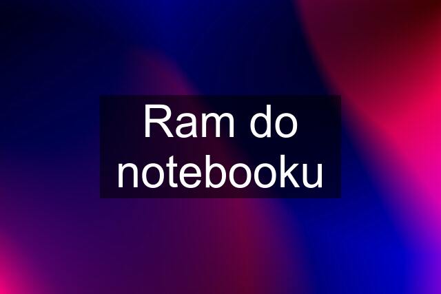 Ram do notebooku