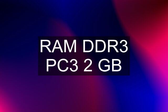 RAM DDR3 PC3 2 GB