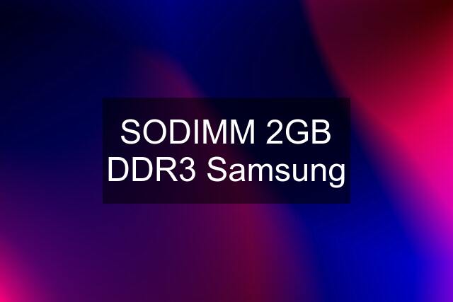 SODIMM 2GB DDR3 Samsung