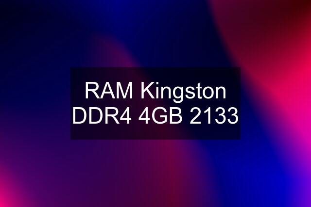 RAM Kingston DDR4 4GB 2133