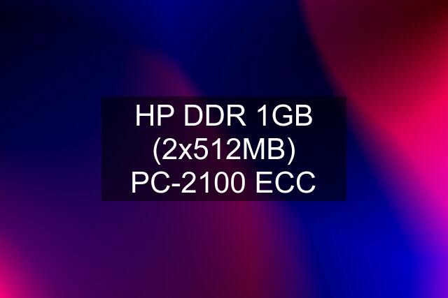 HP DDR 1GB (2x512MB) PC-2100 ECC