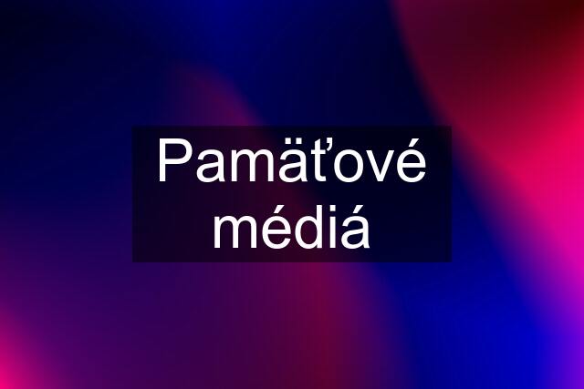 Pamäťové médiá