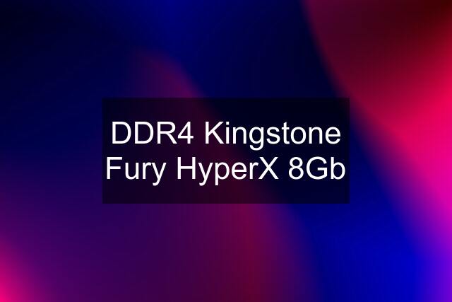 DDR4 Kingstone Fury HyperX 8Gb