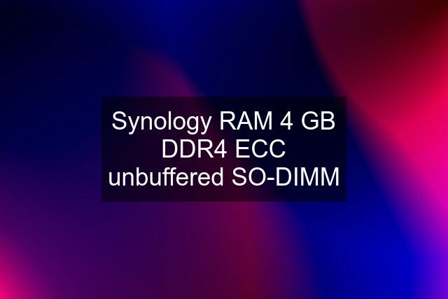 Synology RAM 4 GB DDR4 ECC unbuffered SO-DIMM