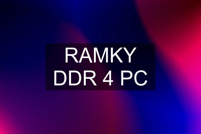 RAMKY DDR 4 PC