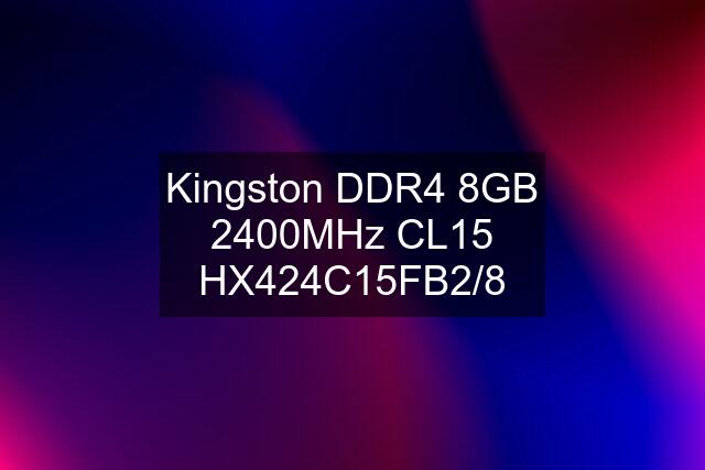 Kingston DDR4 8GB 2400MHz CL15 HX424C15FB2/8