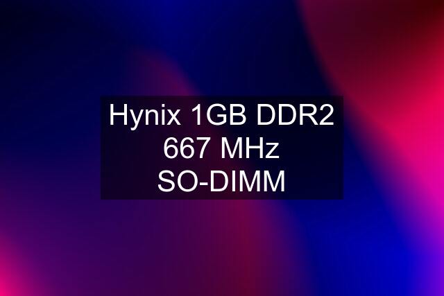 Hynix 1GB DDR2 667 MHz SO-DIMM