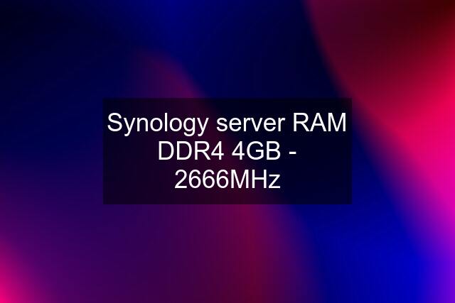 Synology server RAM DDR4 4GB - 2666MHz