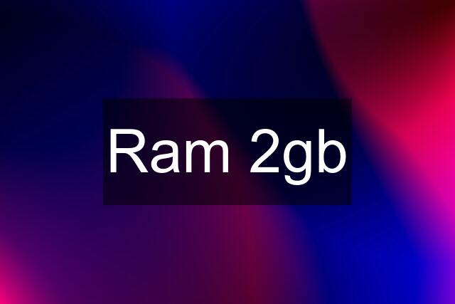 Ram 2gb