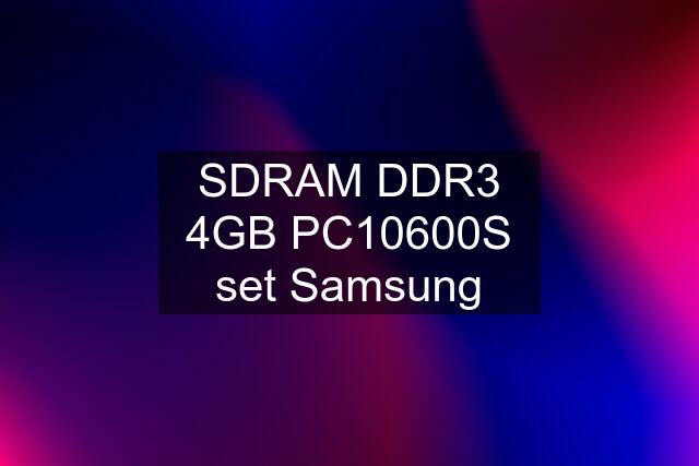 SDRAM DDR3 4GB PC10600S set Samsung