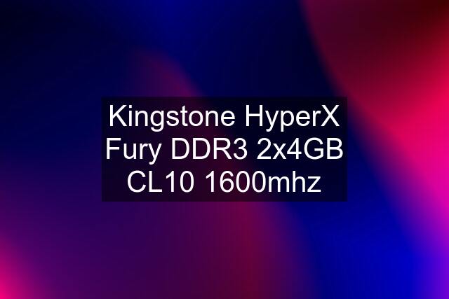 Kingstone HyperX Fury DDR3 2x4GB CL10 1600mhz