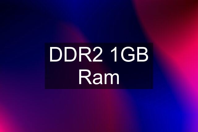 DDR2 1GB Ram